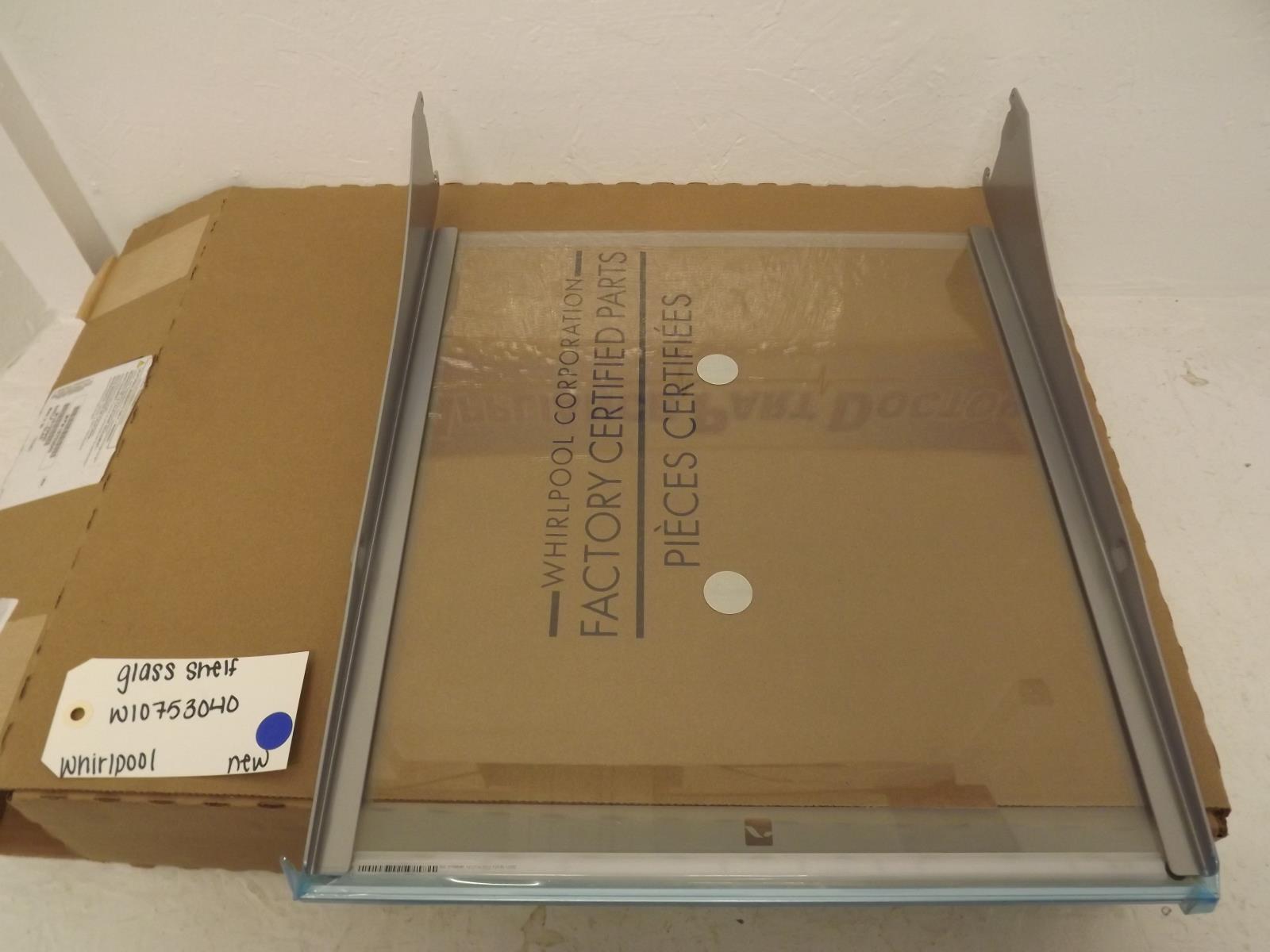 Whirlpool Refrigerator W10753040 Glass Shelf New Whirlpool Refrigerator W10753040 Glass Shelf New